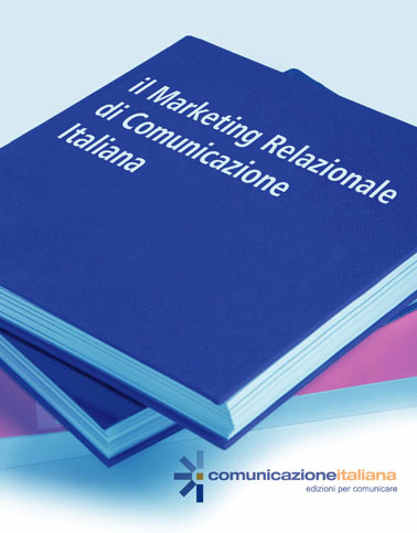 Non si può non pubblicare: il marketing relazionale su carta di Comunicazione Italiana.