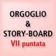Orgoglio & Story-board.