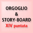 Orgoglio & Story-board.