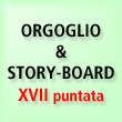 Orgoglio & Story-board.
