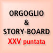Orgoglio & Story-board.