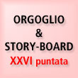 Orgoglio & Story-board.