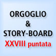 Orgoglio & Story-board.