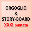 Orgoglio & Story-board.