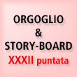 Orgoglio & Story-board.
