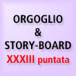 Orgoglio & Story-board.