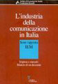 L'industria della comunicazione.
