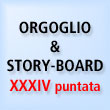 Orgoglio & Story-board.