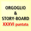 Orgoglio & Story-board.
