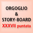 Orgoglio & Story-board.