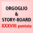 Orgoglio & Story-board.