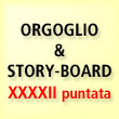 Orgoglio & Story-board.