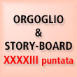 Orgoglio & Story-board.