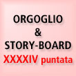 Orgoglio & Story-board.