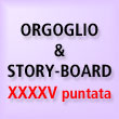 Orgoglio & Story-board.