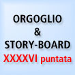 Orgoglio & Story-board.